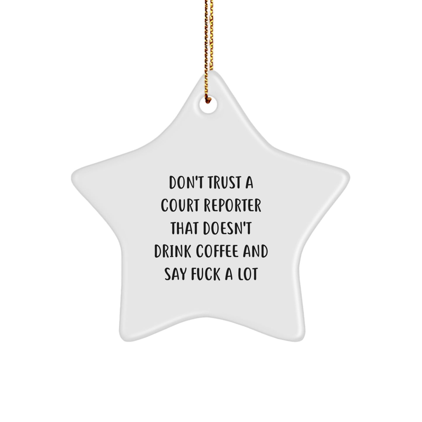 Funny Court Reporter Gifts from Friends - Don't Trust A Court Reporter... Star Ornament for Christmas - Image 1