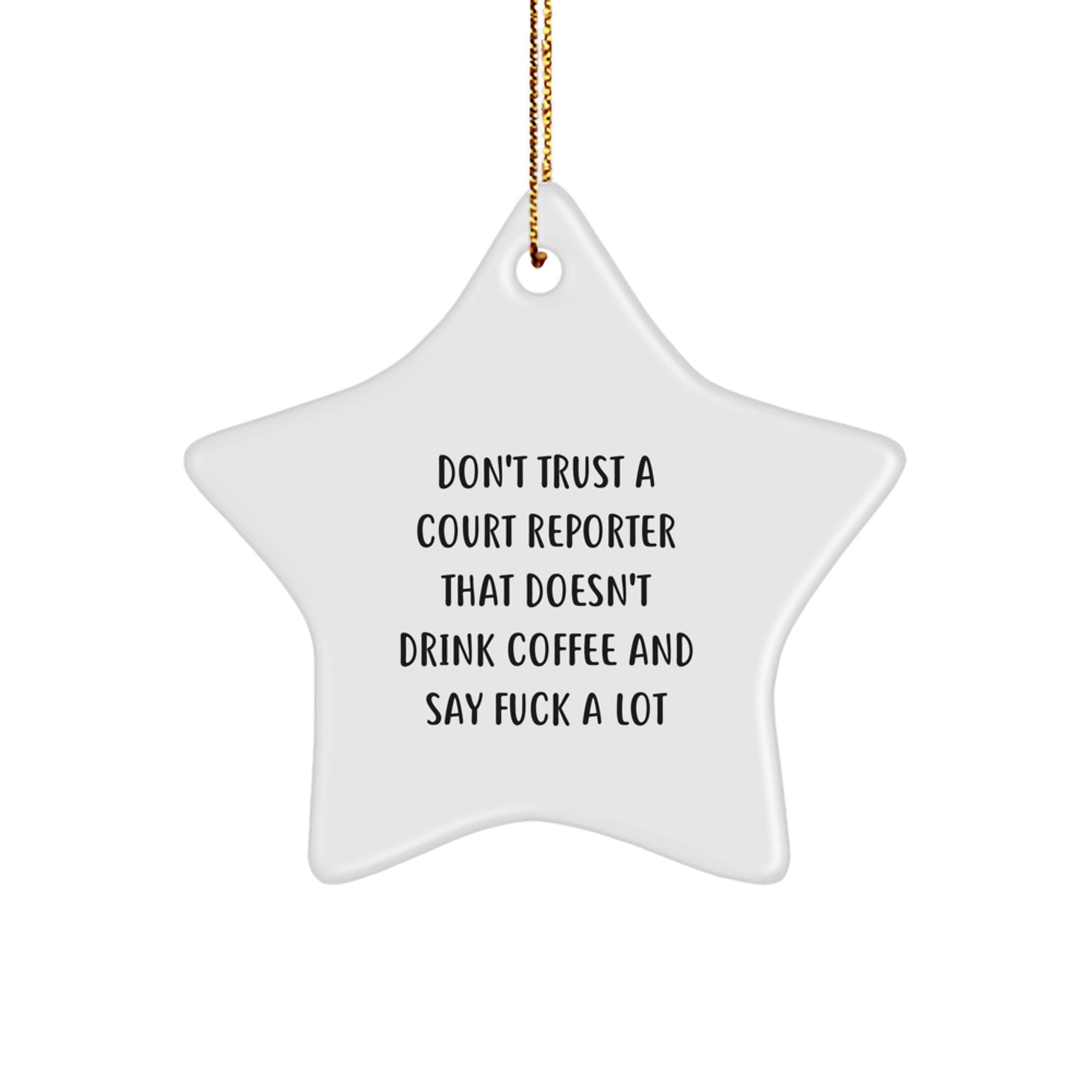 Funny Court Reporter Gifts from Friends - Don't Trust A Court Reporter... Star Ornament for Christmas - Image 1