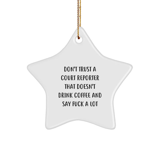 Funny Court Reporter Gifts from Friends - Don't Trust A Court Reporter... Star Ornament for Christmas - Image 1