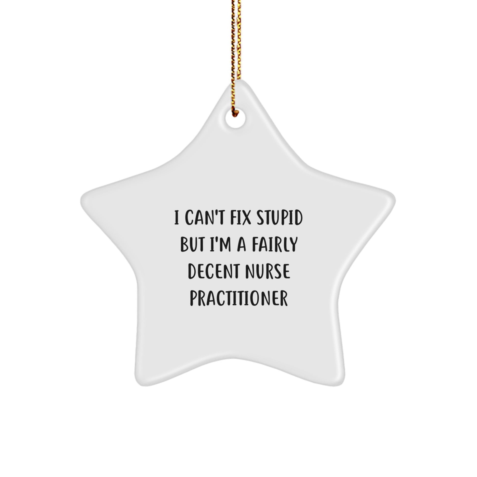 Funny Nurse Practitioner Gifts from Friends - Star Ornament I'm A Fairly Decent Nurse Practitioner for Christmas - Image 1