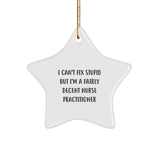 Funny Nurse Practitioner Gifts from Friends - Star Ornament I'm A Fairly Decent Nurse Practitioner for Christmas - Image 1