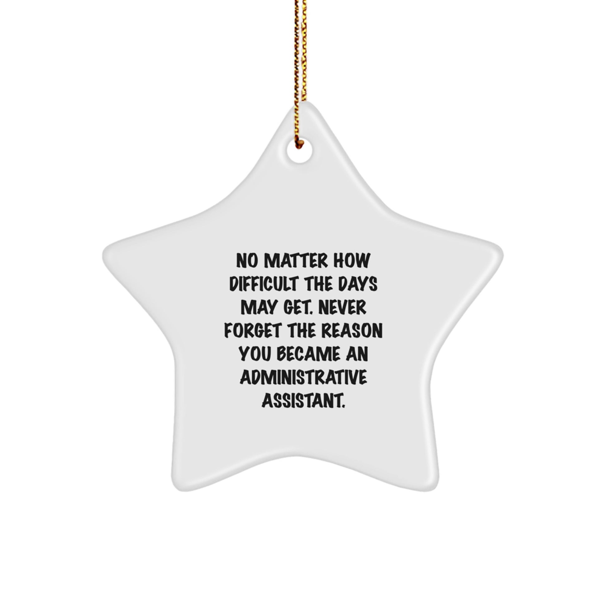 Inspirational Administrative Assistant Gifts from Family - 'No Matter How Difficult...' Star Ornament for Christmas - Image 1
