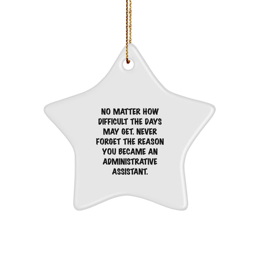 Inspirational Administrative Assistant Gifts from Family - 'No Matter How Difficult...' Star Ornament for Christmas - Image 1