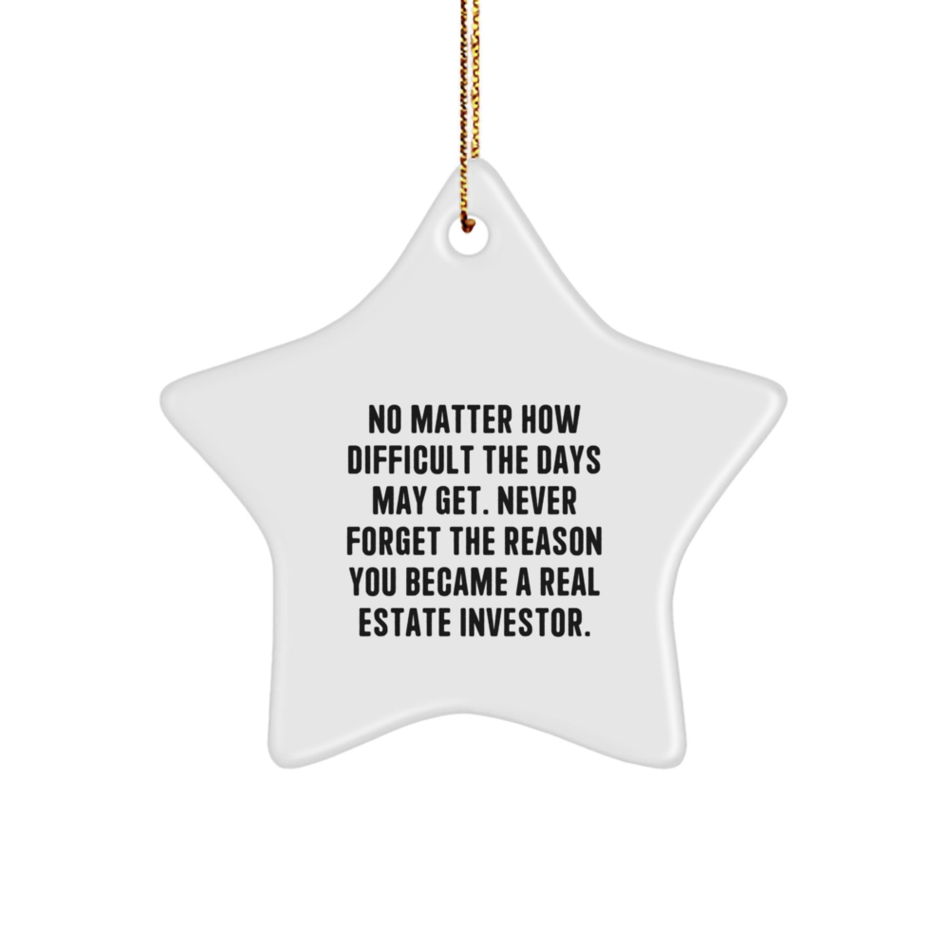 Inspirational Real Estate Investor Gifts, 'No Matter How Difficult...' Star Ornament, Gifts from Family, Christmas Unique Finds, for Real Estate Investor, Men, Women, Friends, Coworkers - Image 1