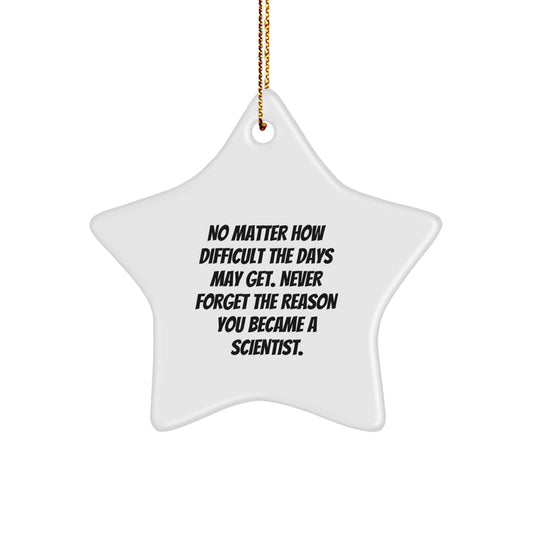 Inspirational Scientist Gifts, Funny Star Ornament for Christmas, Gifts from Friends for Scientist Men, Gifts for Scientist Women, Unique Scientist Decorations, 'No Matter How Difficult...' - Image 1
