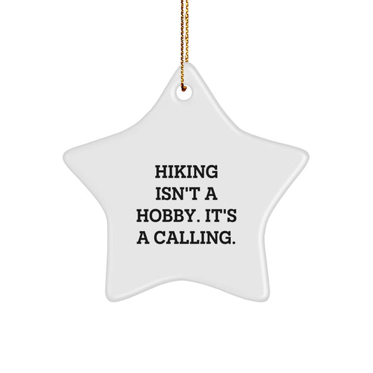 Hiking Enthusiasts' Star Ornament, 'Hiking Isn't A Hobby. It's A Calling.' Quote, Gifts from Family for Hiking Friends, Christmas Unique Gifts - Image 1
