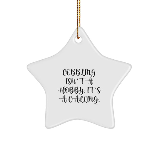 Cobbling Gifts for Friends - Funny Star Ornament with Inspirational Quote, Gifts from Friends for Cobbling Lovers, Christmas Unique Gifts - Image 1