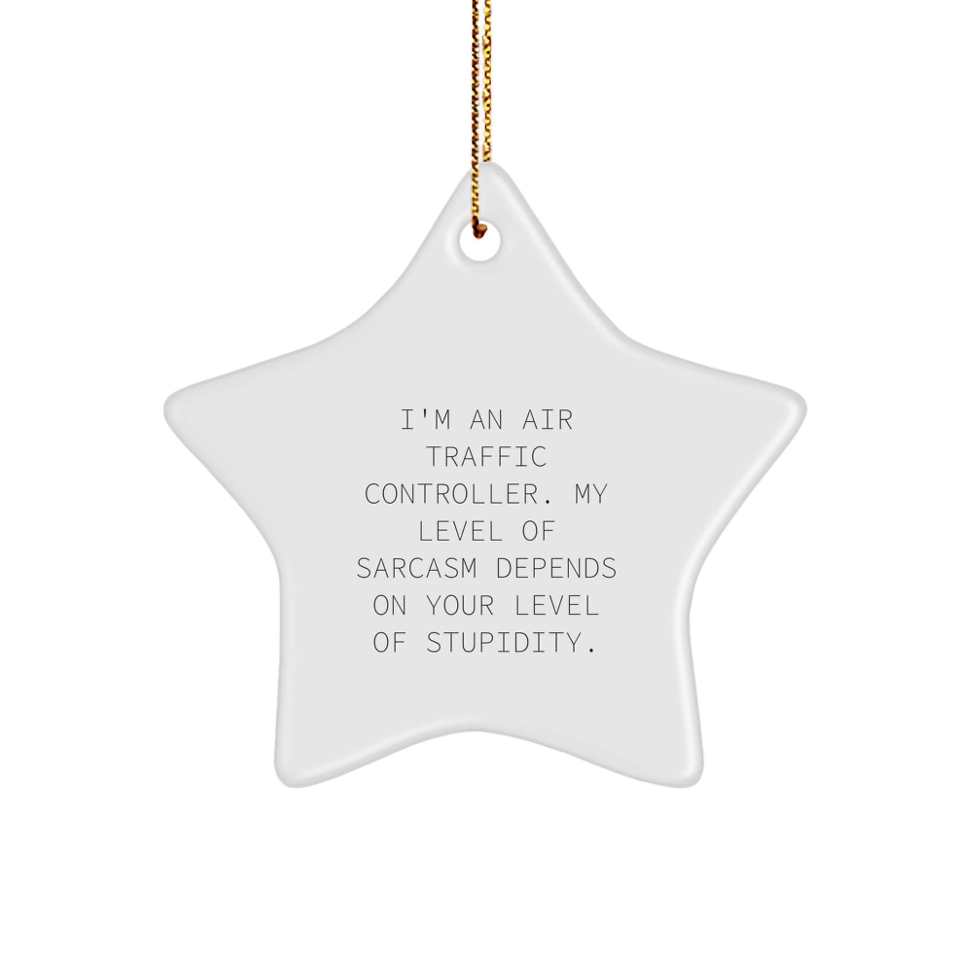 Air Traffic Controller Gifts - Funny Star Ornament, 'I'm An Air Traffic Controller...', Gifts from Friends, Family, or Coworkers, for Air Traffic Controller, Christmas Unique - Image 1