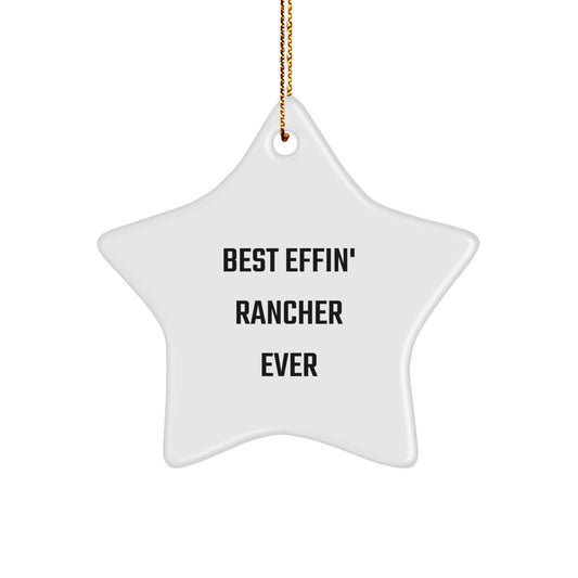 Funny Rancher Gifts from Best Effin' Rancher Ever, Star Ornament for Christmas Unique Gifts for Men, Women, or Friends - Image 1