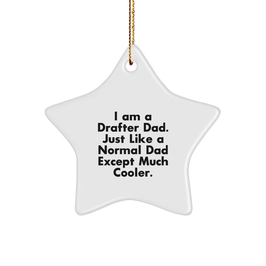 Funny Drafter Dad Gifts, 'I Am A Drafter Dad' Star Ornament, Christmas Unique Gifts from Men to Friends - Image 1