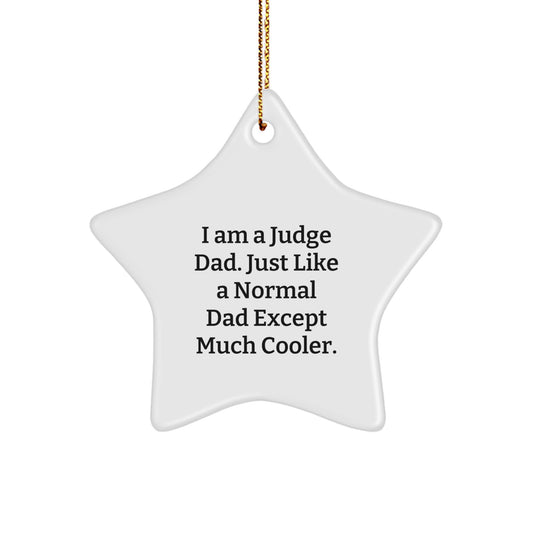 Funny Judge Star Ornament, Gifts from Dad, Just Like a Normal Dad Except Much Cooler, for Judge, Christmas Unique Gifts - Image 1