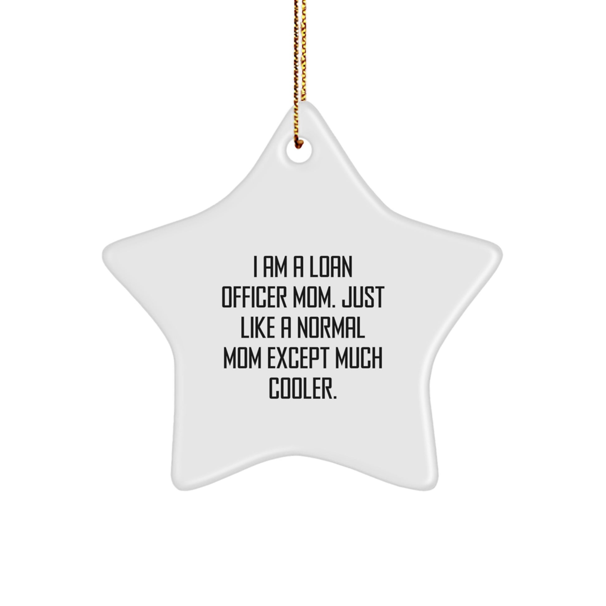 Funny Loan Officer Gifts from Friends and Family - I Am A Loan Officer Mom Star Ornament for Loan Officer Christmas Decor - Image 1