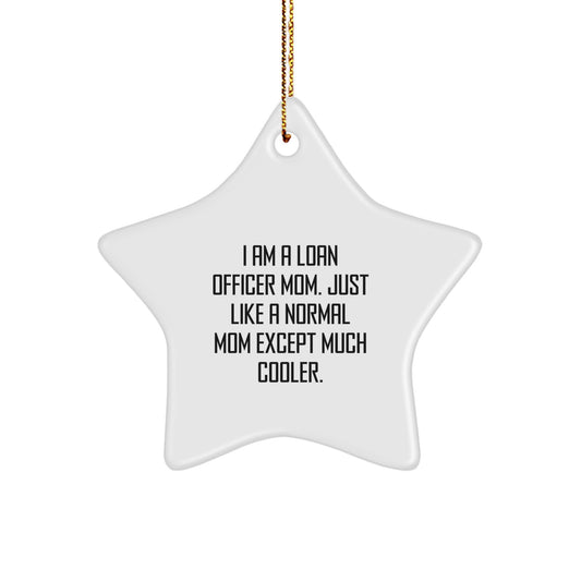 Funny Loan Officer Gifts from Friends and Family - I Am A Loan Officer Mom Star Ornament for Loan Officer Christmas Decor - Image 1