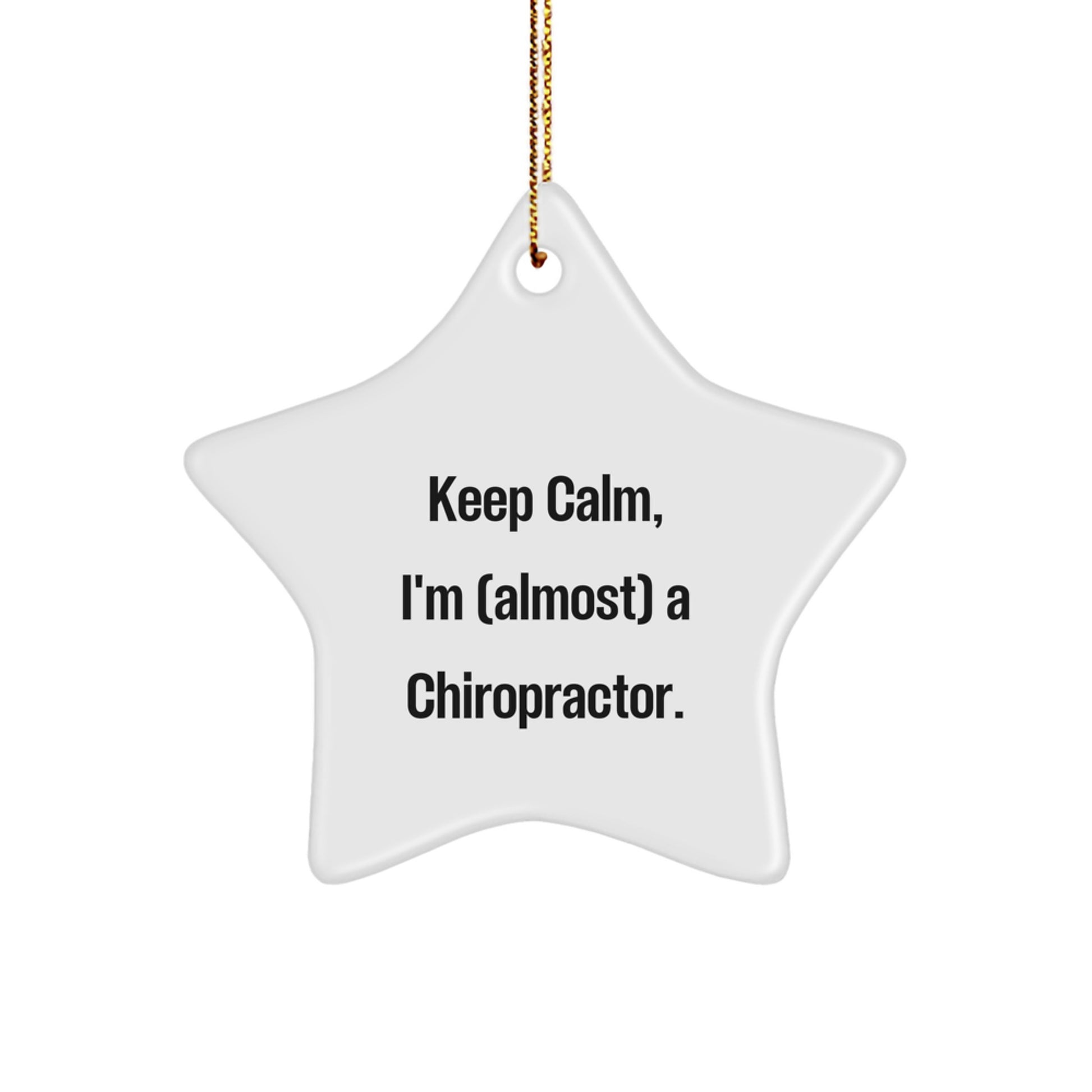 Funny Chiropractor Gifts from Friends for Christmas, 'Keep Calm, I'm (almost) A Chiropractor.' Star Ornament - Image 1