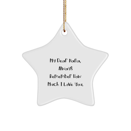 Funny Nana Gifts from Men to Star Ornament for Nana's Christmas with 'My Dear Nana, Always Remember How Much I Love You.' - Image 1
