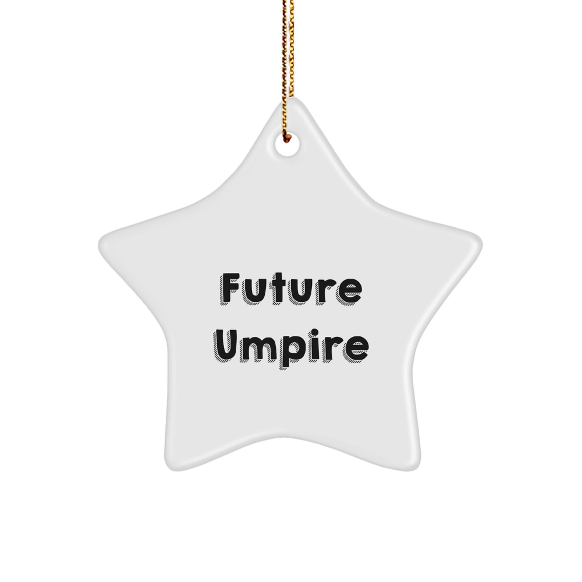 Future Umpire Funny Quote Star Ornament Gifts from Men to Umpire Friends Family, Unique Christmas Unique Gifts - Image 1
