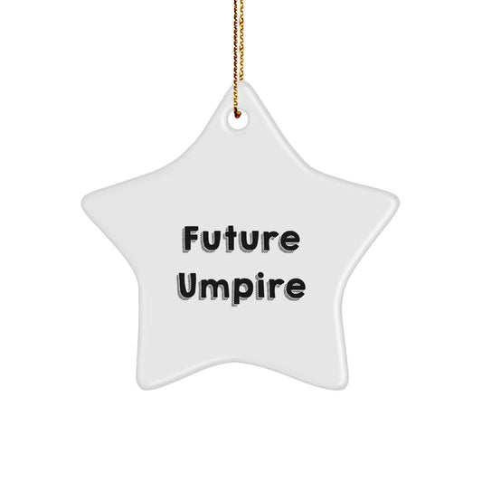 Future Umpire Funny Quote Star Ornament Gifts from Men to Umpire Friends Family, Unique Christmas Unique Gifts - Image 1