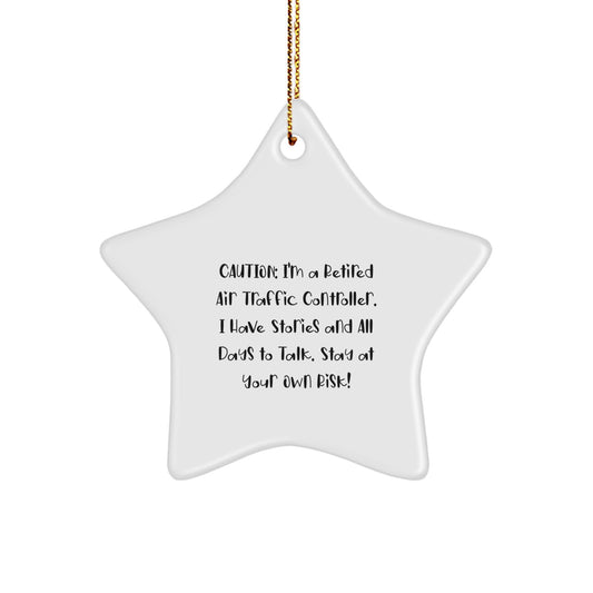 Air Traffic Controller Gifts, Funny Star Ornament, 'Caution: I'm A Retired Air Traffic Controller...' - Unique Christmas Unique Gifts for Men, Friends, Coworkers - Image 1