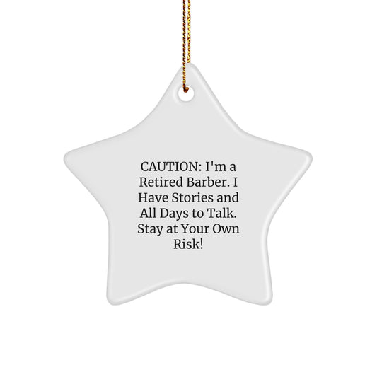 Funny Barber Gifts for Men Friends Coworkers: 'Caution: I'm A Retired Barber...' Star Ornament from Family - Image 1