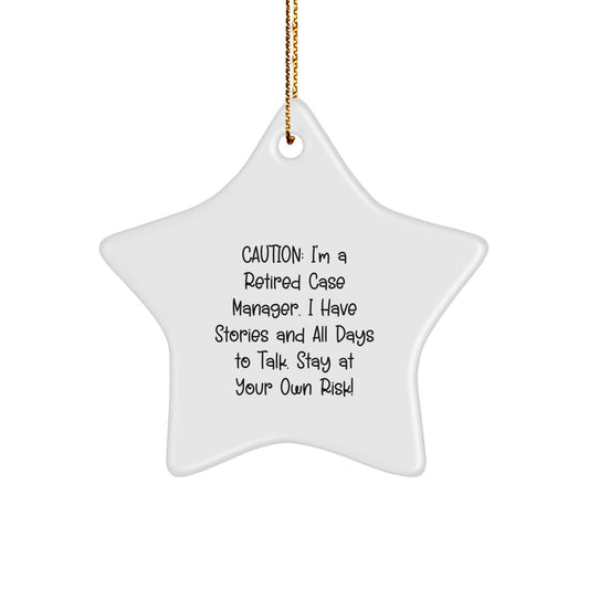 Funny Case Manager Gifts, 'Caution: I'm A Retired Case Manager...' Star Ornament for Case Manager, Gifts from Friends, Family, or Coworkers, Unique Christmas Unique Gifts for Men, Women, Case Manager - Image 1