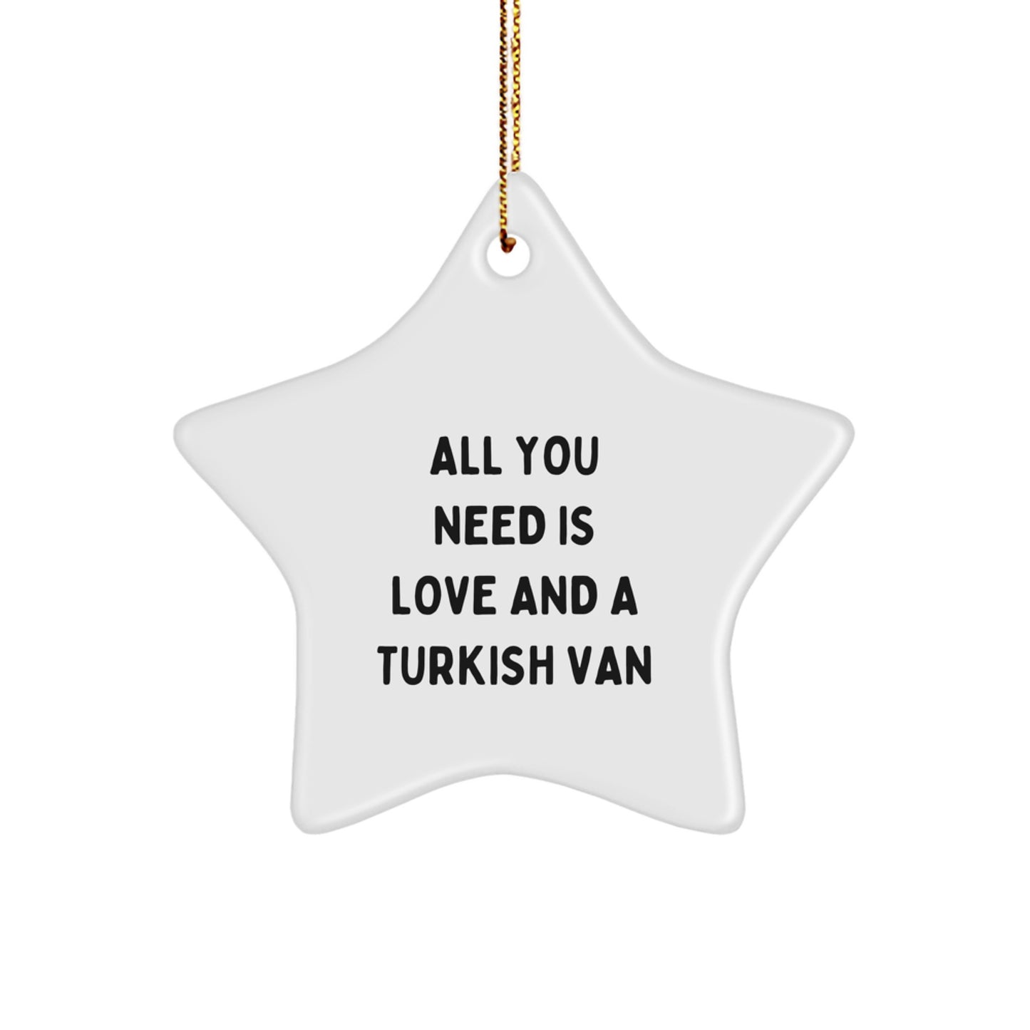 Turkish Van Cat Lovers Gifts from Friends - All You Need Is Love And A Turkish Van Christmas Star Ornament - Image 1
