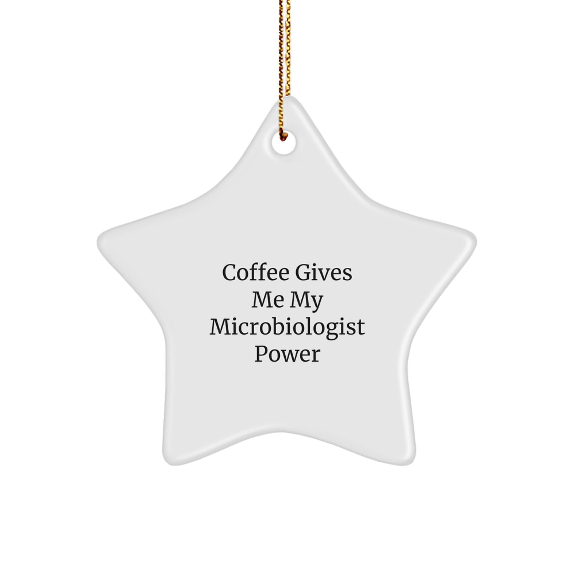 Microbiologist Power Gifts from Friends - Funny Star Ornament for Christmas - Image 1